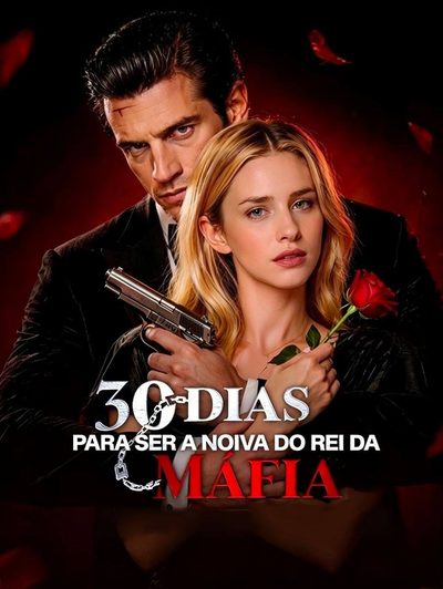 30 Dias para Ser a Noiva do Rei da Máfia