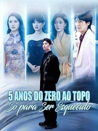 5 Anos do Zero ao Topo Só para Ser Esquecido