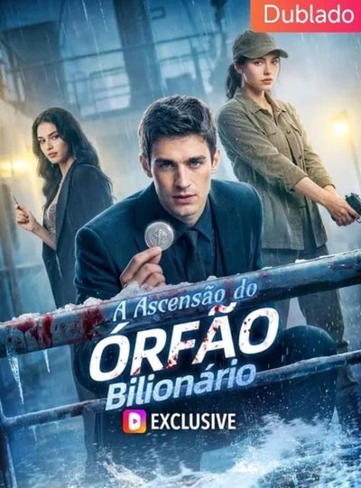 A Ascensão do Órfão Bilionário