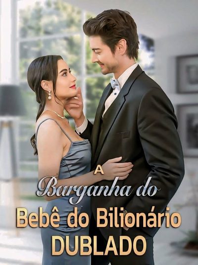 A BARGANHA DO BEBÊ DO BILIONÁRIO- dublado