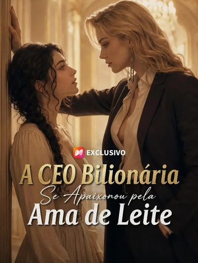 A CEO Bilionária Se Apaixonou Pela Ama de Leite - Gl