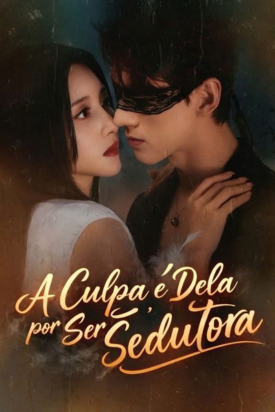 A Culpa É Dela por Ser Tão Sedutora/ Legendado