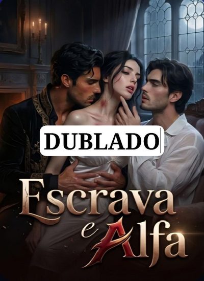 A Escrava e Alfa Dublado