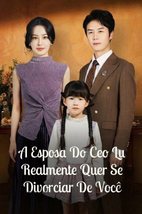 A Esposa do CEO Lu Realmente Quer Se Divorciar de Você