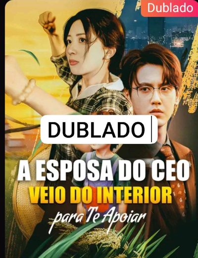 A Esposa do CEO Veio do Interior para Te Apoiar