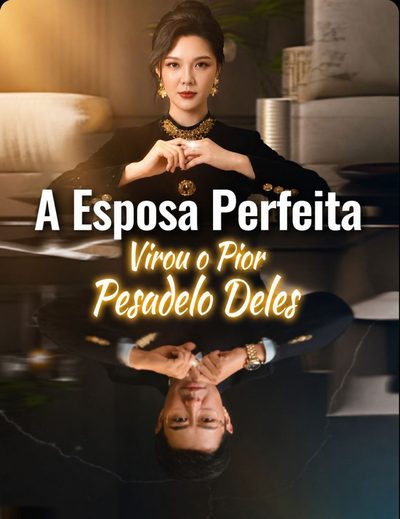 A Esposa Perfeita Virou o Pior Pesadelo Deles