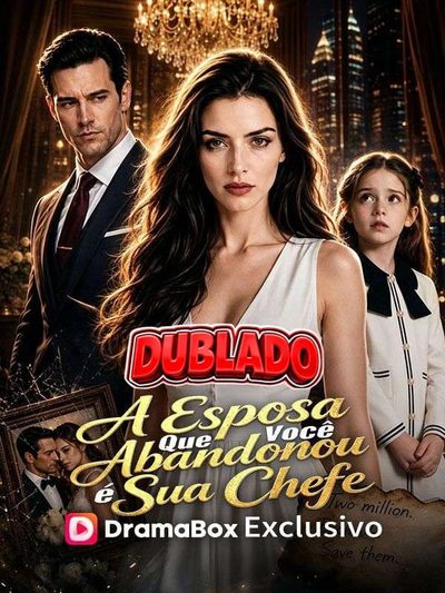 A Esposa que Você Abandonou É Sua Chefe