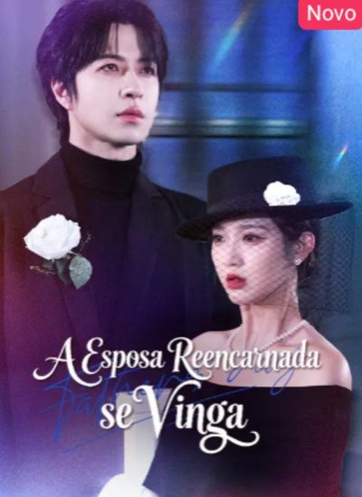 A Esposa Reencarnada Se Vinga