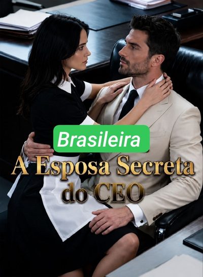 A Esposa Secreta do CEO Brasileira