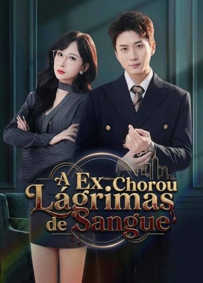A Ex Chorou Lágrimas de Sangue