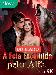 A Feia Escolhida Pelo Alfa