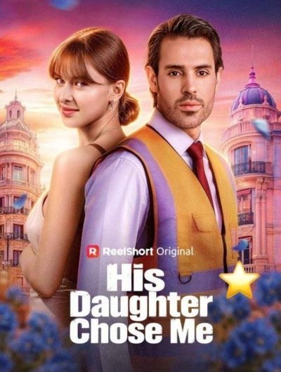 A filha dele me escolheu His Daughter Chose Me