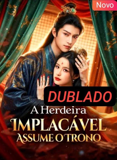 A Herdeira Implacável Assume Dublado