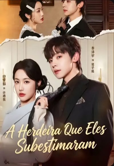 A Herdeira que Eles Subestimaram The Real Heiress Steals The Show
