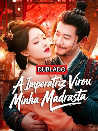 A Imperatriz Virou Minha Madrasta (dublado)