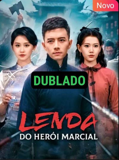 A Lenda do Herói Marcial Dublado