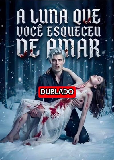 A Luna que Você Esqueceu de Amar Dublado