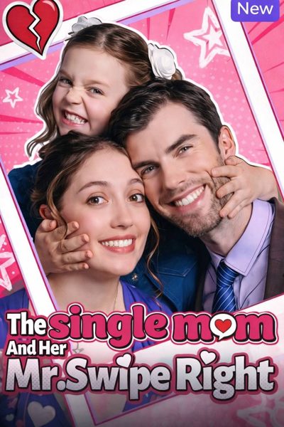 A MÃE SOLTEIRA E SEU NOVO AMOR The Single Mom and Her Mr. Swipe Right Full Movie