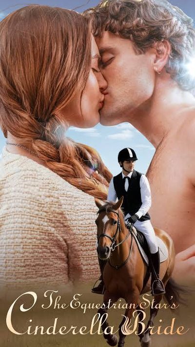 A NOIVA CINDERELA DA ESTRELA EQUESTRE The Equestrian Star's Cinderella Bride