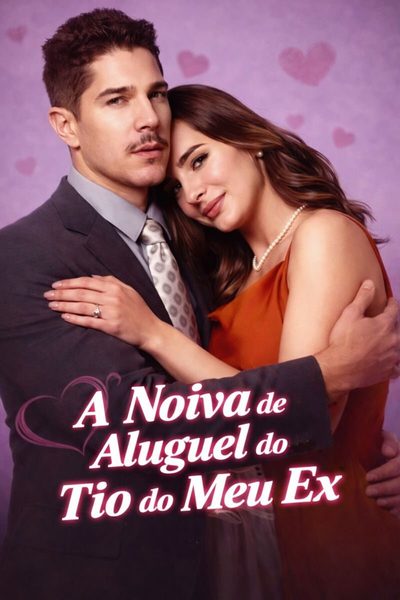 A Noiva de Aluguel do Tio do Meu Ex - The Surrogate Bride Of My Ex’s Uncle