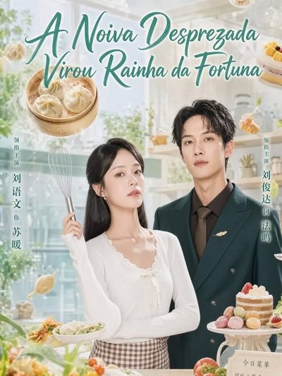 A Noiva Desprezada Virou Rainha da Fortuna