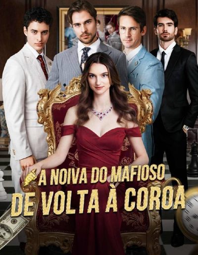 A Noiva do Mafioso de Volta à Coroa Eu Joguei Fora Meus Três Noivos na Minha Segunda Vida