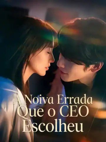 A NOIVA ERRADA QUE O CEO ESCOLHEU Sweet Love After Marriage