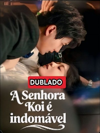 A Senhora Koi É Indomável Dublado