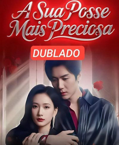 A SUA POSSE MAIS PRECIOSA dublado