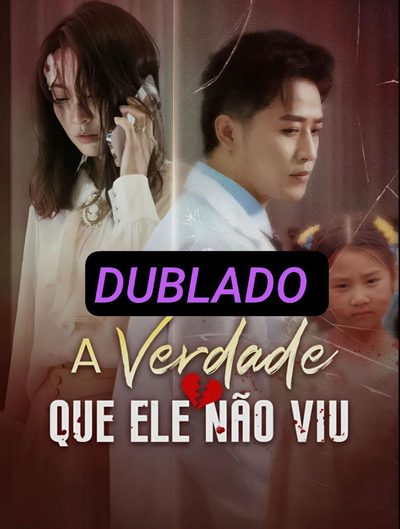 A Verdade que Ele Não Viu Dublado