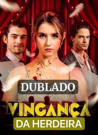 A vingança da herdeira dublado