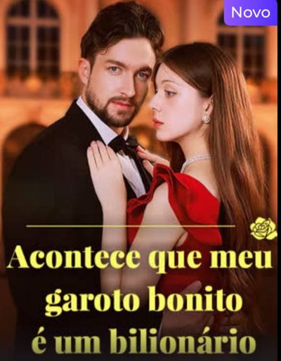 Aconteceu que Meu Garoto Bonito É um Bilionário