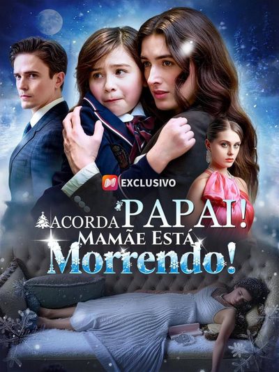 Acorda Papai! Mamãe Está Morrendo!