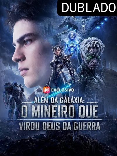 ALÉM DA GALÁXIA: O MINEIRO QUE VIROU DEUS DA GUERRA Dublado