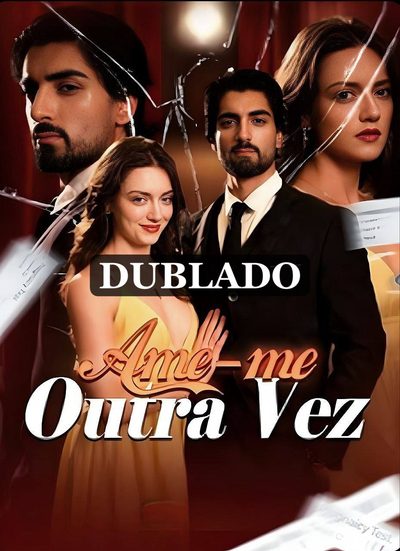 Ame-me Outra Vez Dublado