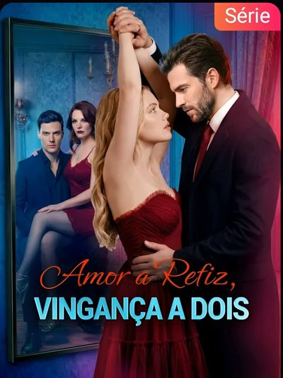 Amor a Refiz, Vingança a Dois