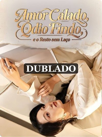 Amor Calado, Ódio Findo e o Resto Sem Laço (dublado)