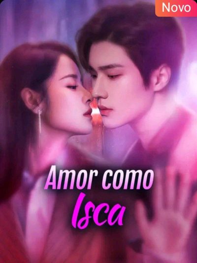 Amor Como Isca - Dublado