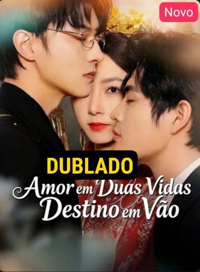 Amor em Duas Vidas Destino em Vão Dublado
