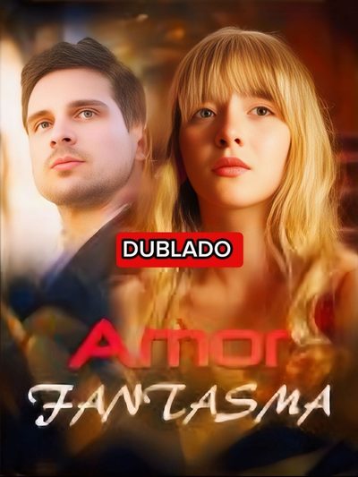 Amor Fantasma Dublado