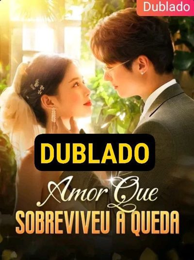 Amor que Sobreviveu à Queda Dublado