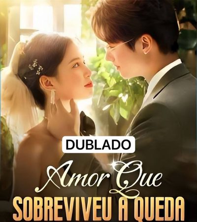 Amor que Sobreviveu à Queda Dublado