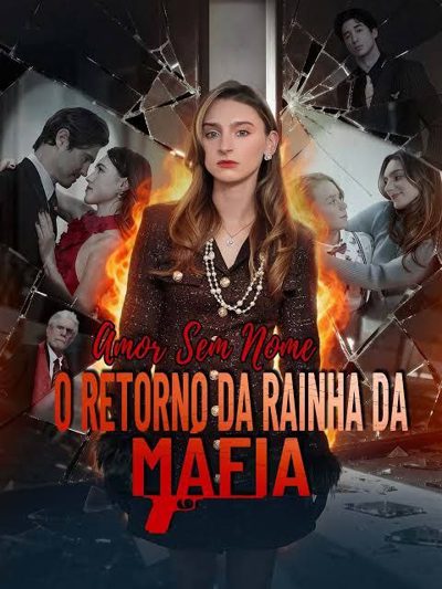 Amor Sem Nome o Retorno da Rainha da Máfia