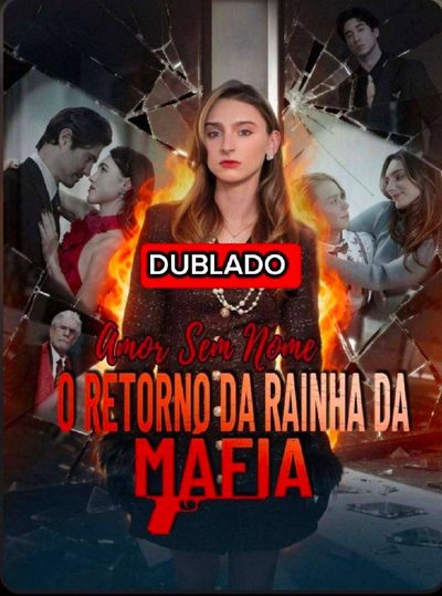 Amor Sem Nome o Retorno da Rainha da Máfia