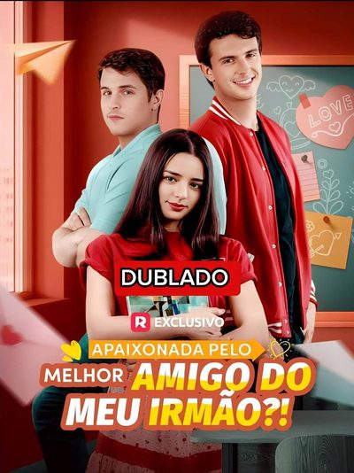 👍apaixonada Pelo Melhor Amigo do Meu Irmão?!👍 Dublado