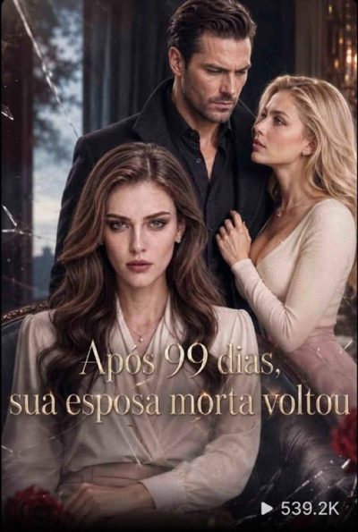 Após 99 Dias Sua Esposa Morta Voltou
