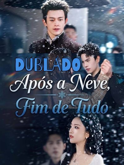 Após a Neve, Fim de Tudo Dublado