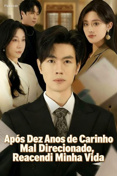 Após Dez Anos de Carinho Mal Direcionado, Reacendi Minha Vida EU DEI DEZ ANOS, VOCÊS ME DERAM DESPREZO