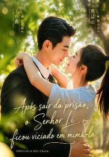 Após Sair da Prisão, o Senhor Li Ficou Viciado em Mimá-la