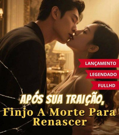 Após Sua Traição, Finjo a Morte para Renascer
